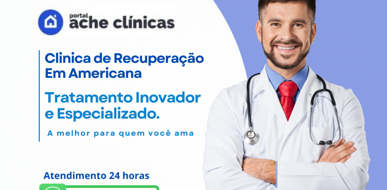 Clinica de Recuperação em Americana: Portal Ache Clínicas