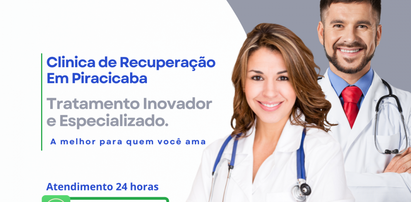 Clínica de Recuperação em Piracicaba: Masculina e Feminina. Consulte Vagas!