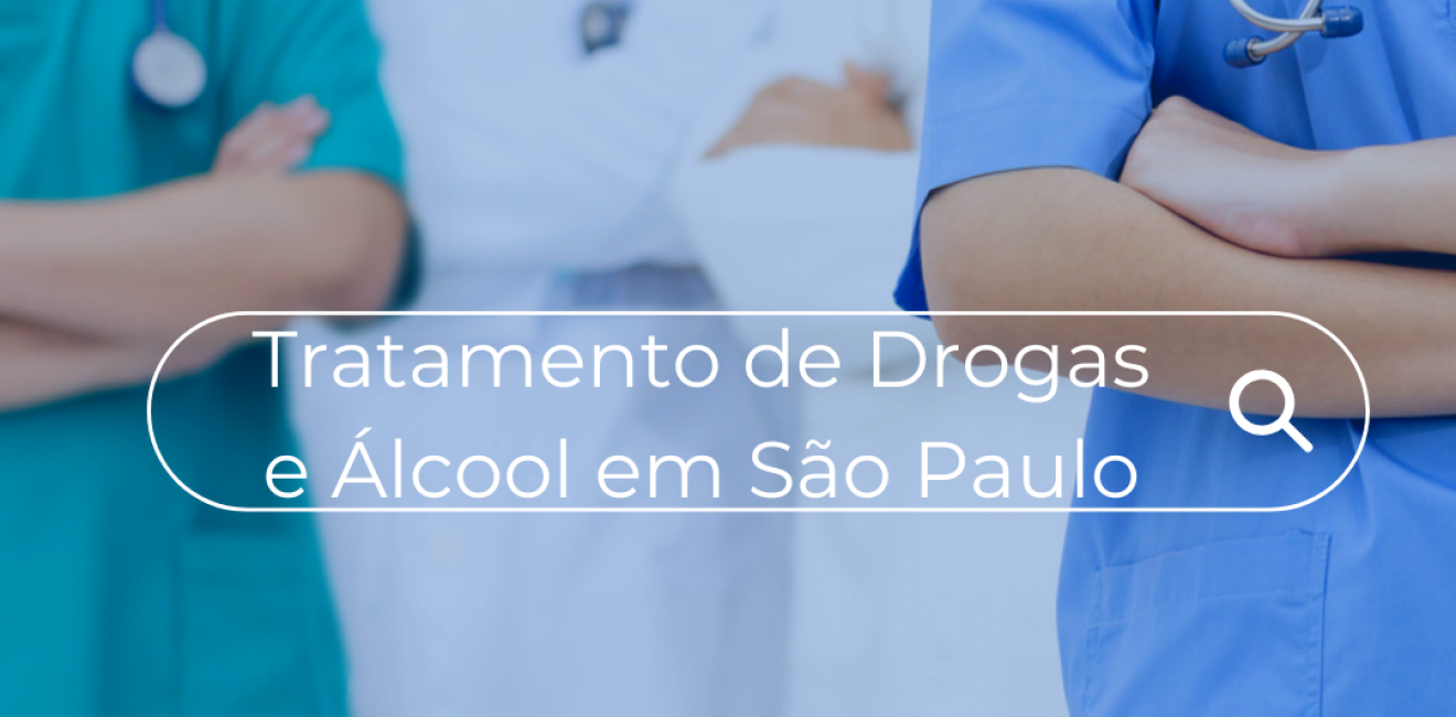 Tratamento de Drogas e Álcool em São Paulo