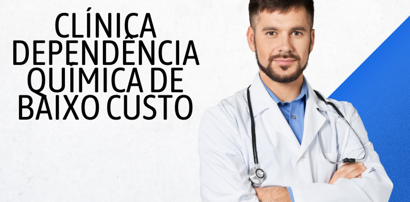 Clínica Dependência Química de Baixo Custo