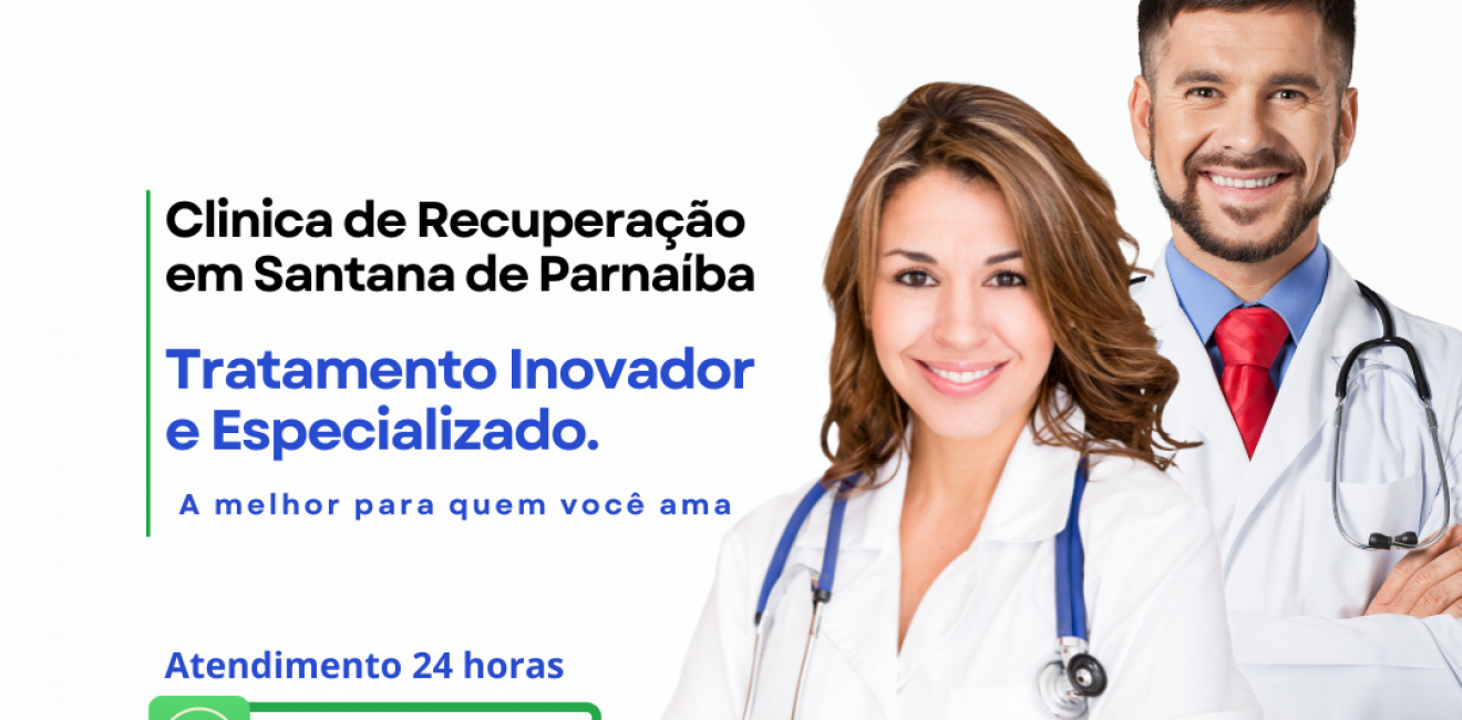 Clínica de Recuperação em Santana de Parnaíba: Tratamento Eficaz para Dependência Química e Alcoolismo
