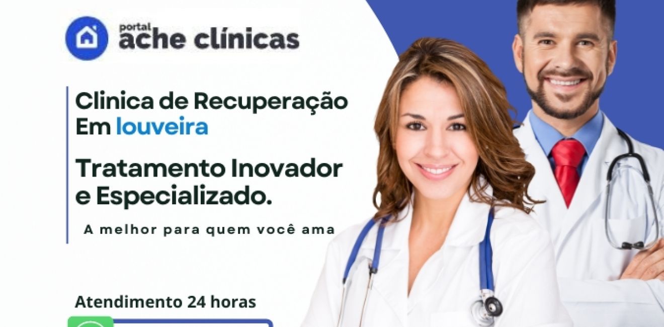 Clínica de Recuperação em Louveira: Tratamento Integrado para Dependência Química, Alcoolismo e Saúde Mental