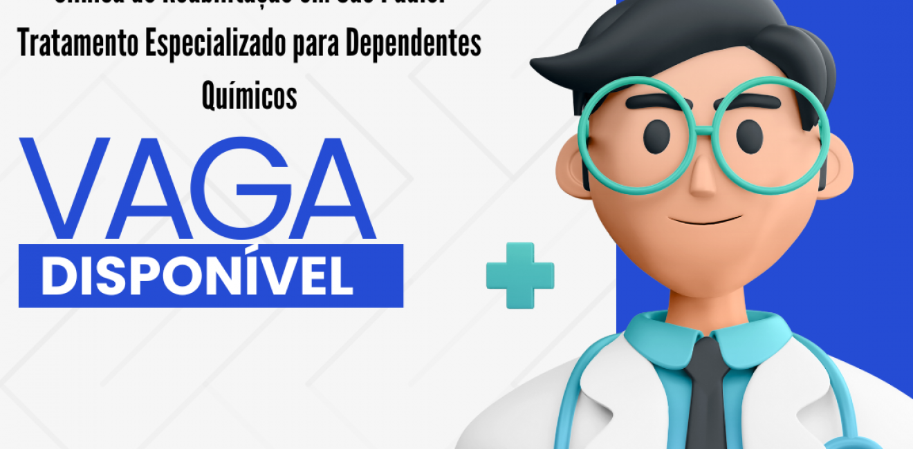 Clínica de Reabilitação em São Paulo: Tratamento Especializado para Dependentes Químicos