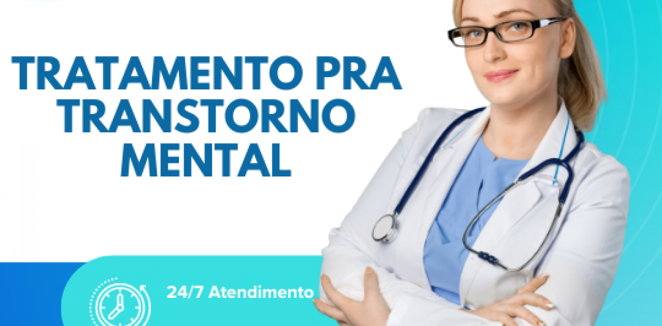 Tratamento e Internação para Transtornos Mentais: O melhor tratamento É Conosco!!!