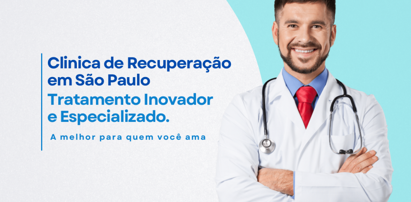 Clínica de Recuperação e Reabilitação em São Paulo: Apoio Essencial para a Recuperação do Dependente